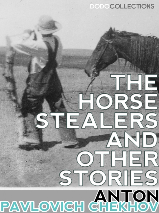 Title details for The Horse-Stealers and Other Stories by Anton Pavlovich Chekhov - Wait list